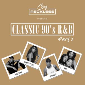 Craig Reckless Presents: Classic 90's R&B - Part 3