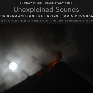 Unexplained Sounds - The Recognition Test # 120