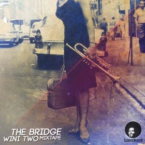 Cover art for Wini Two - The Bridge by LaidBackRadio
