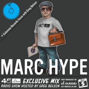 45 Live Radio Show pt. 145 with guest DJ MARC HYPE + A DJ GREG BELSON Colemine Records Focus