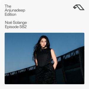 Cover art for The Anjunadeep Edition 582 with Noé Solange by anjunadeep