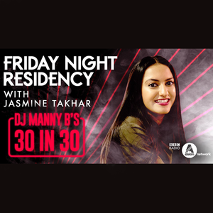 BBC Asian Network 30in30 Mix - DJ Manny B (Friday Night Residency Show ...