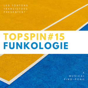 Topspin #15 - Deceptive Musical Ping Pong with Funkologie