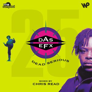 Das EFX 'Dead Serious' 25th Anniversary Mixtape mixed by Chris Read