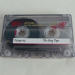 Fixtape #4 - The Story Tape