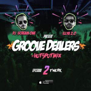 Groove Dealers - #HotSpotMix Ep.2 - Twerk