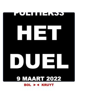 Poilitiek33 Het Duel 9 maart 2022