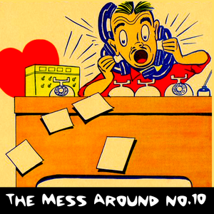 The Mess Around #10