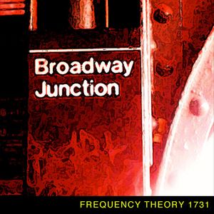 Frequency Theory 1731 "Broadway Junction" 8/31/17 thumbnail