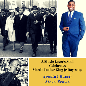 A Music Lover's Soul with Terea Celebrating MLK Day 2019 with Special Guest Steve Brown