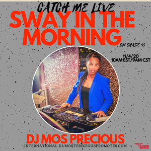 INTERNATIONAL DJ MOS PRECIOUS ON SHADE 45- SWAY IN THE MORNING MIX