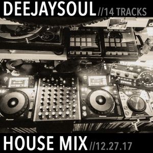 12272017 Deejaysouls House Mix By Deejaysoul Mixcloud