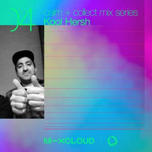 Calm + Collect Mix Series 04- Kool Hersh