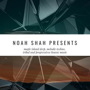 Noah Shah pres. Melodic Session #9