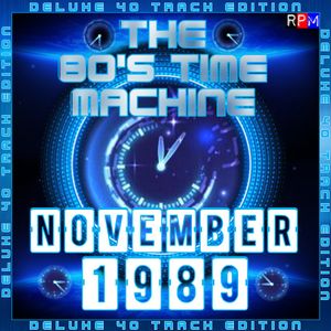 THE 80'S TIME MACHINE - NOVEMBER 1989 *DELUXE 40 TRACK EDITION*