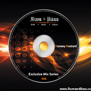 Honeey Mustard - Rum + Bass Exclusive Mix Series 006 - www.rumandbass.ca