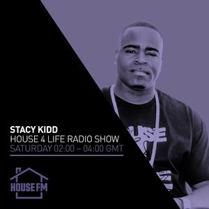 Stacy Kidd - House 4 Life Experience Radio 21 MAY 2022