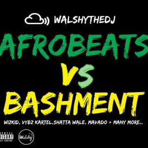 Cover art for Afrobeats vs Bashment by WalshyTheDJ