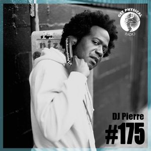 Get Physical Radio #175 mixed by DJ Pierre