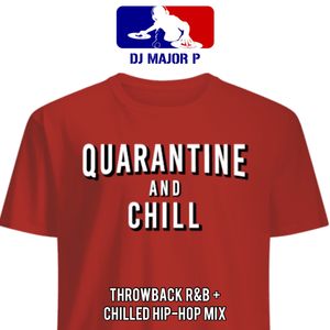 QUARANTINE & CHILL | Throwback RnB & Hip-Hop [IG: @itsMajorP]