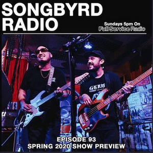 SongByrd Radio - Episode 93: Spring 2020 Show Preview