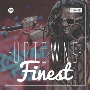 Uptowns Finest Podcast // 22.05.2014