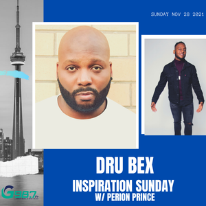 DRU BEX ON INSPIRATION SUNDAY W/ PERION PRINCE | SUNDAY NOVEMBER 28 2021