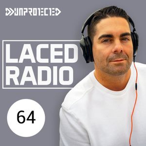 DJ Unprotected - Laced Radio #64