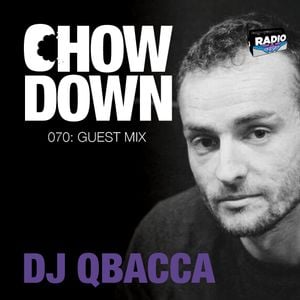Chow Down : 070 : Guest Mix : Qbacca