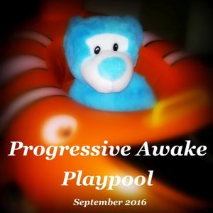 Progressive Awake: Playpool (September 2016)