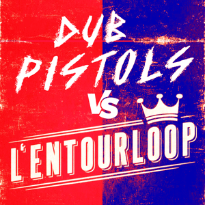 Dub Pistols vs L’Entourloop - Check It Before You Brexit  | G-Kush