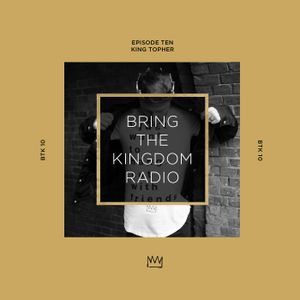 King Topher King Topher Pres Bring The Kingdom Radio Episode 10 21 06 14