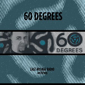 Cover art for 60 Degrees with Brian Ferrari on EVR, April 26, 2026 by EastVillageRadio