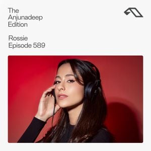 Cover art for The Anjunadeep Edition 589 with Rossie by anjunadeep