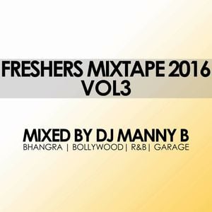 Cover art for Freshers Mixtape 2016 Vol 3 by dj_mannyb
