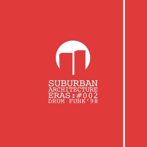 Eras #002: Drum Funk '98 mixed by Suburban Architecture