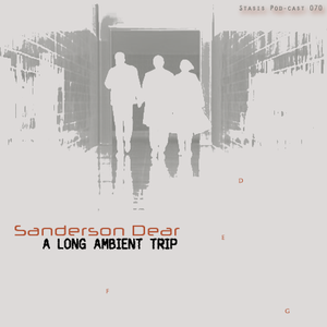Sanderson Dear - A Long Ambient Trip
