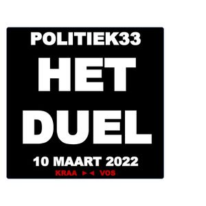 Politiek33 Het Duel 10 maart 2022