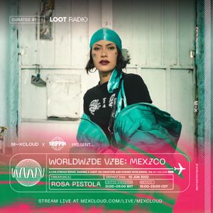 Mixcloud x Trippin Present Worldwide Vibe Mexico: Rosa Pistola