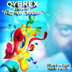 CYBREX - Noches Exoticas (Mixe Latino-Teck June 2013)