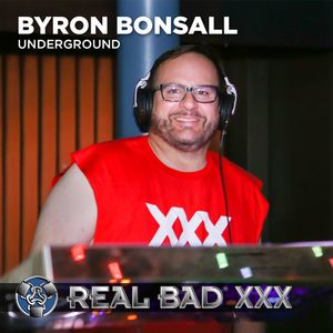 REAL BAD XXX - Underground - Byron Bonsall