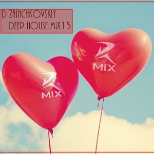 DMITRIY ZAINCHKOVSKIY - DEEP HOUSE MIX 15