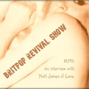 Britpop Revival Show #396 8th December 2021