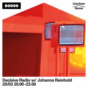 Decisive Radio Nr. 20 w/ Johanna Reinhold (Live from Home)