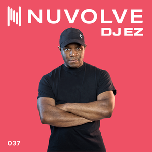 DJ EZ presents NUVOLVE radio 037