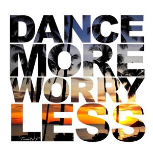 DANCE MORE worry less (tech house mix)