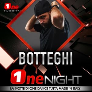 BOTTEGHI - ONE NIGHT (1 MARZO 2021)