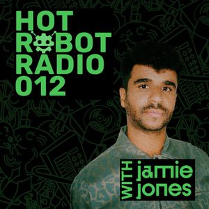 Hot Robot Radio 012
