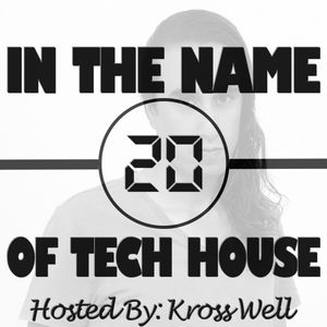 Kross Well - In The Name of Tech House [Vol. 20]
