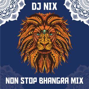 DJ NIX - NON STOP BHANGRA MIX